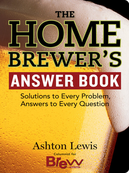 Title details for The Homebrewer's Answer Book by Ashton Lewis - Available